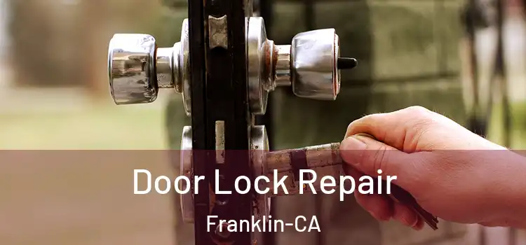  Door Lock Repair Franklin-CA