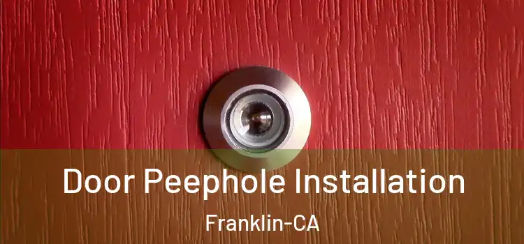  Door Peephole Installation Franklin-CA